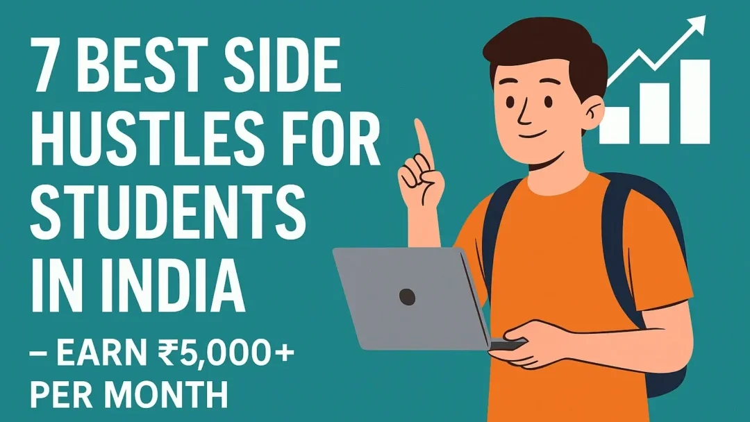 7 Best Side Hustles for Students in India